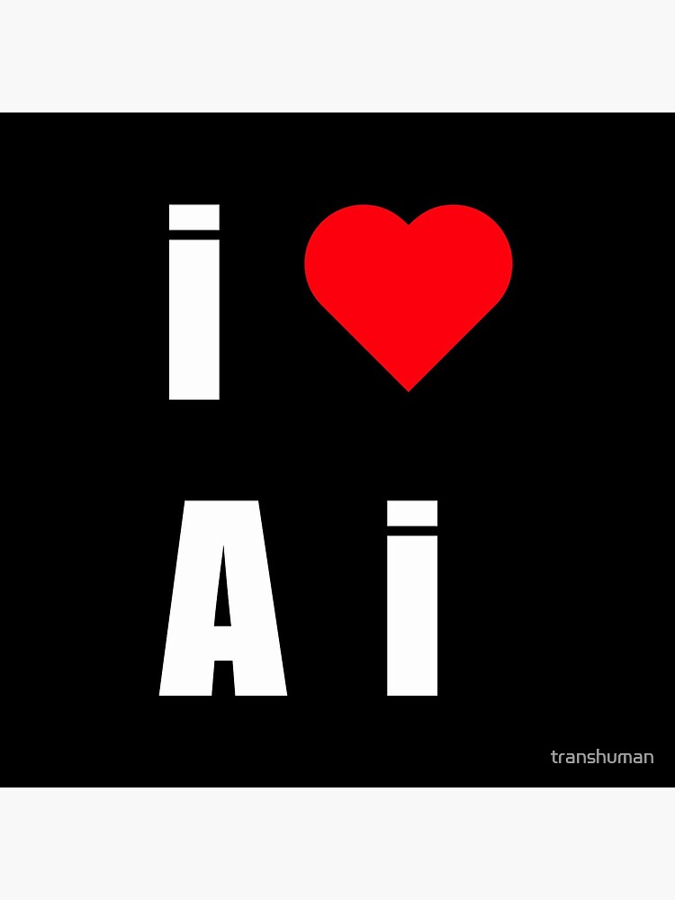 I love AI by transhuman