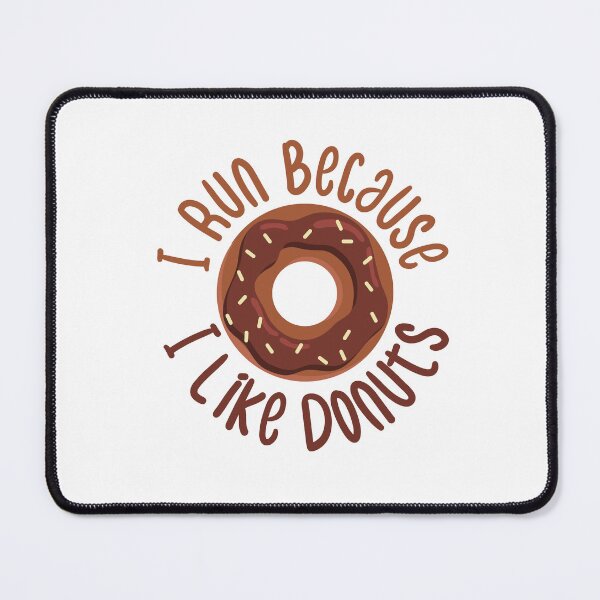 Item preview, I Run Because I Like Donuts Funny Donuts Quote designed and sold by medbdj.