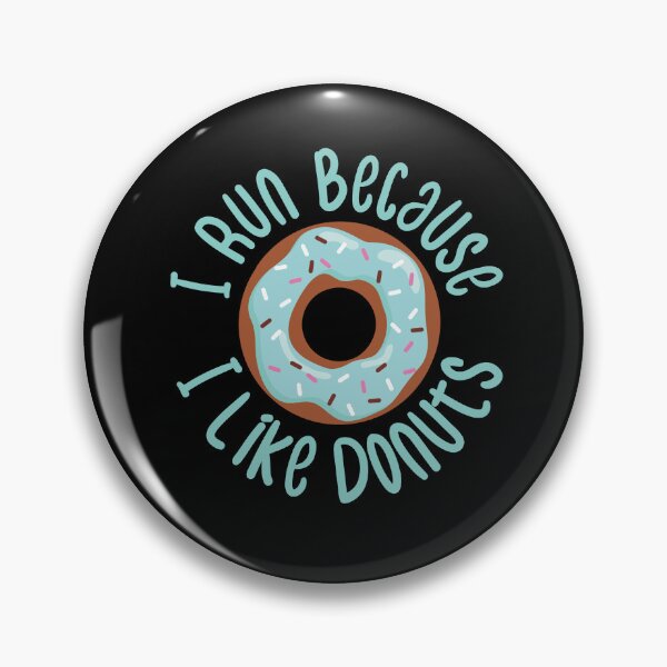 Item preview, I Run Because I Like Donuts Funny Donuts Quote designed and sold by medbdj.
