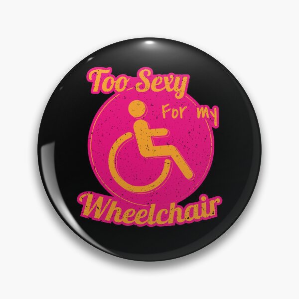 Artikelvorschau, Sexy For My Wheelchair Rollstuhlfahrer entworfen und verkauft von MooonTees.