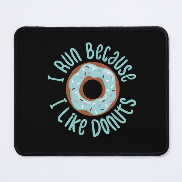 Item preview, I Run Because I Like Donuts Funny Donuts Quote designed and sold by medbdj.