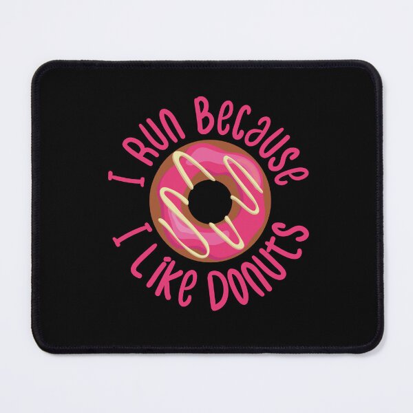 Item preview, I Run Because I Like Donuts Funny Donuts Quote designed and sold by medbdj.