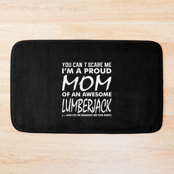 Item preview, Cant Scare Me Proud Mom Awesome Lumberjack  designed and sold by aryagiri.