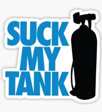 Suck my tank Sticker