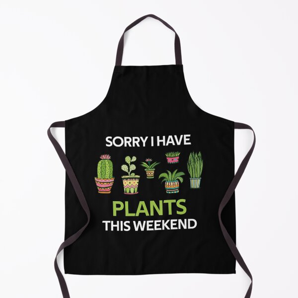 Item preview, sorry i have plants this weekend funny gifts designed and sold by rachidhaz.