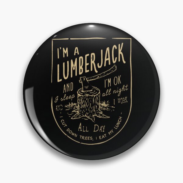 Item preview, i m a lumberjack and i m okay i sleep all night designed and sold by aryagiri.