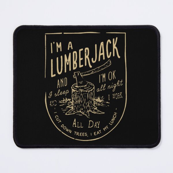 Item preview, i m a lumberjack and i m okay i sleep all night designed and sold by aryagiri.