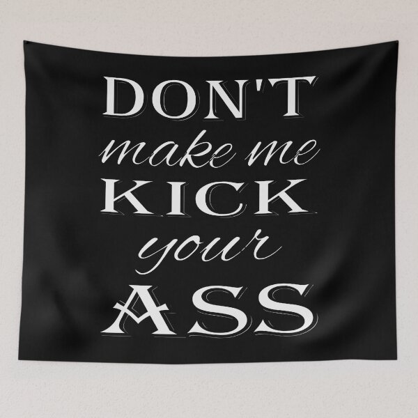 Item preview, no me hagas patearte el culo designed and sold by CottagePop.