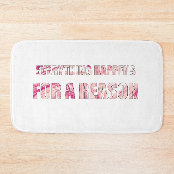 Item preview, Everything happens for a reason pink quotes designed and sold by DeliveryGeorge.