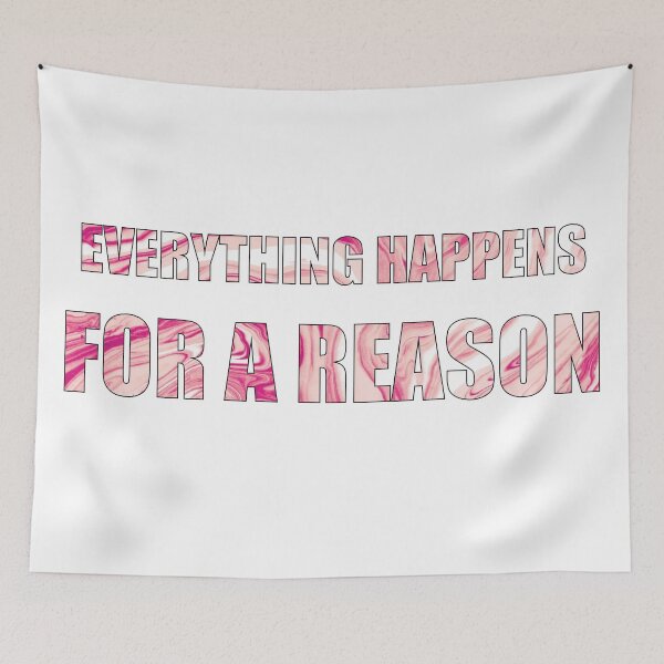 Item preview, Everything happens for a reason pink quotes designed and sold by DeliveryGeorge.