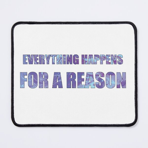 Item preview, Everything Happens For a Reason Purple Quote designed and sold by DeliveryGeorge.
