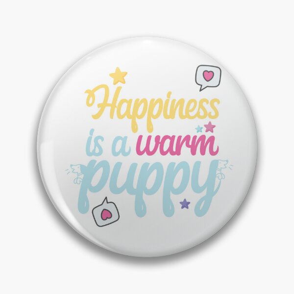 Item preview, Happiness is a warm puppy designed and sold by NasMansouri.