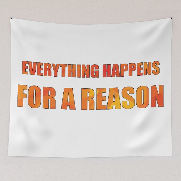 Item preview, Everything Happens for a Reason  designed and sold by DeliveryGeorge.