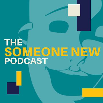 Artwork thumbnail, Someone New Podcast by Someone New Theatre Co.
