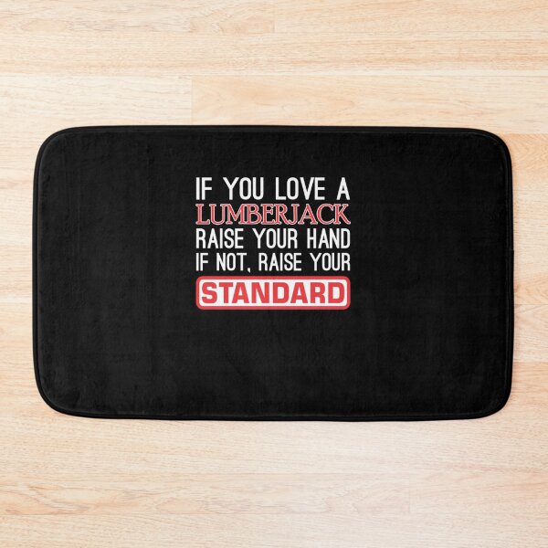 Item preview, If You Love Lumberjack Raise Hand Raise Standard  designed and sold by aryagiri.