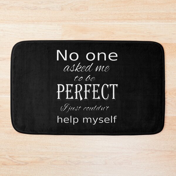 Item preview, No one asked me to be perfect designed and sold by CottagePop.