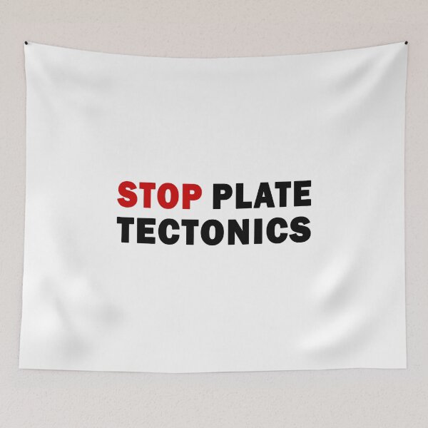 Item preview, stop plate tectonics designed and sold by RYUK20.