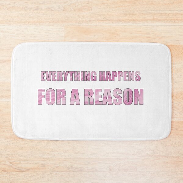Item preview, Everything Happens for a Reason Pink Quotes designed and sold by DeliveryGeorge.