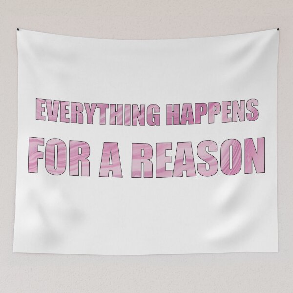 Item preview, Everything Happens for a Reason Pink Quotes designed and sold by DeliveryGeorge.