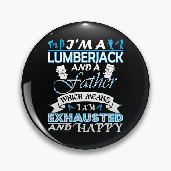 Item preview, Im Lumberjack Father Which Means Im Exhausted  designed and sold by aryagiri.