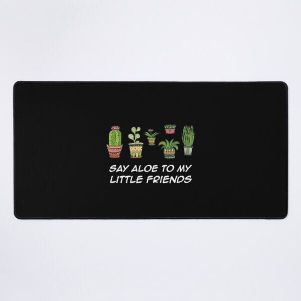 Item preview, Say Aloe To My Little Friends funny gifts designed and sold by rachidhaz.