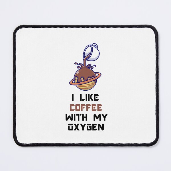 Item preview, I Like Coffee With My Oxygen designed and sold by Simo200.