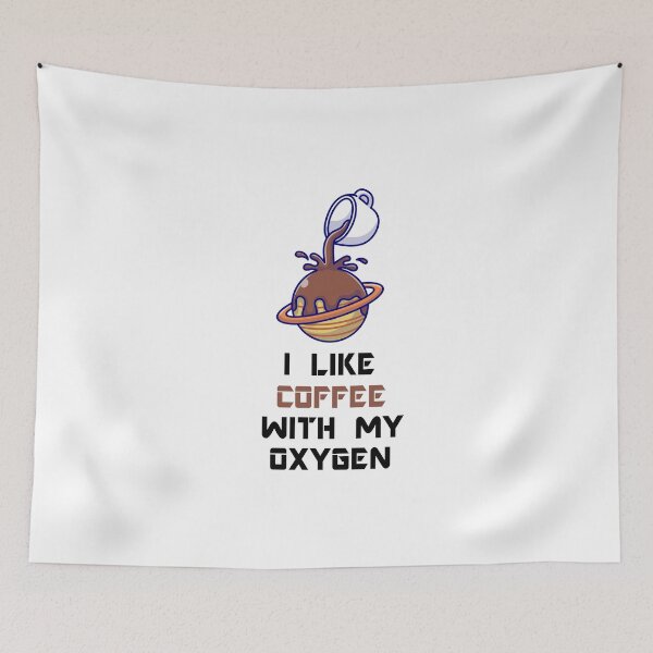 Item preview, I Like Coffee With My Oxygen designed and sold by Simo200.
