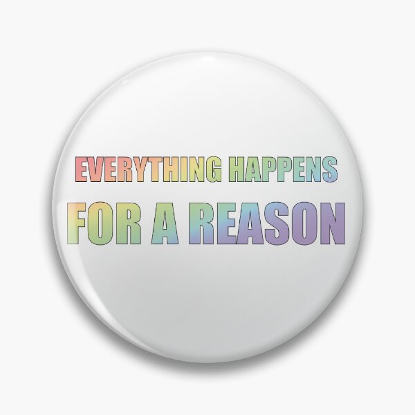 Item preview, Everything Happens for a Reason LGBT Quote designed and sold by DeliveryGeorge.