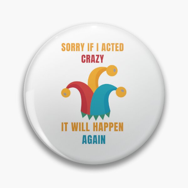 Item preview, Sorry if i acted crazy it will happen again designed and sold by kapiks.