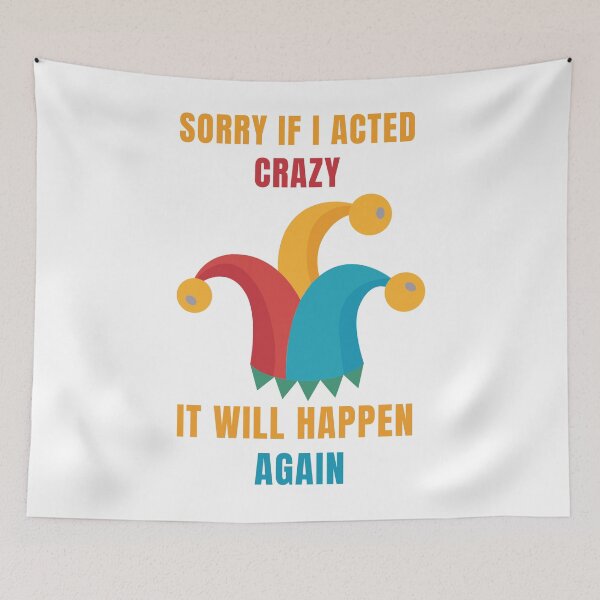 Item preview, Sorry if i acted crazy it will happen again designed and sold by kapiks.