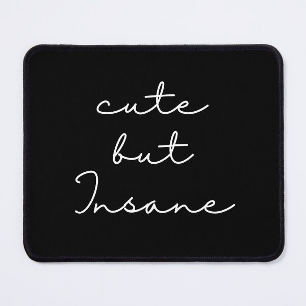 Item preview,  Cute But Insane designed and sold by StoreofHope.