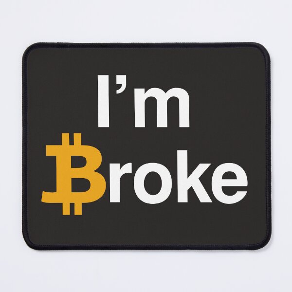 Item preview, I'm Broke Funny Bitcoin Crash Crypto Humor designed and sold by knightsydesign.
