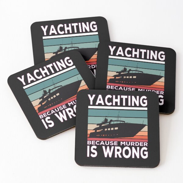 Item preview, Yachting Because Murder Is Wrong Yacht Sayings designed and sold by Merchandiser099.