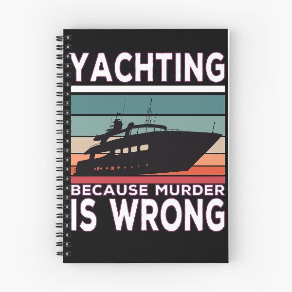 Item preview, Yachting Because Murder Is Wrong Yacht Sayings designed and sold by Merchandiser099.