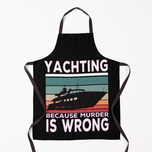Item preview, Yachting Because Murder Is Wrong Yacht Sayings designed and sold by Merchandiser099.