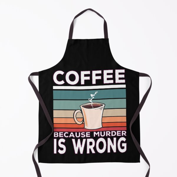Item preview, Coffee Because Murder Is Wrong Coffee Saying designed and sold by Merchandiser099.