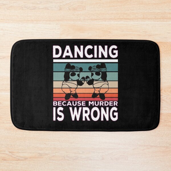 Item preview, Dancing Because Murder Is Wrong Dance quote designed and sold by Merchandiser099.