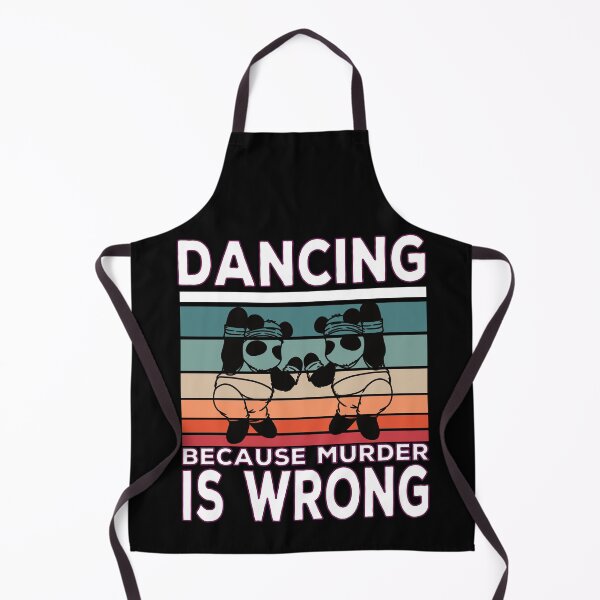 Item preview, Dancing Because Murder Is Wrong Dance quote designed and sold by Merchandiser099.