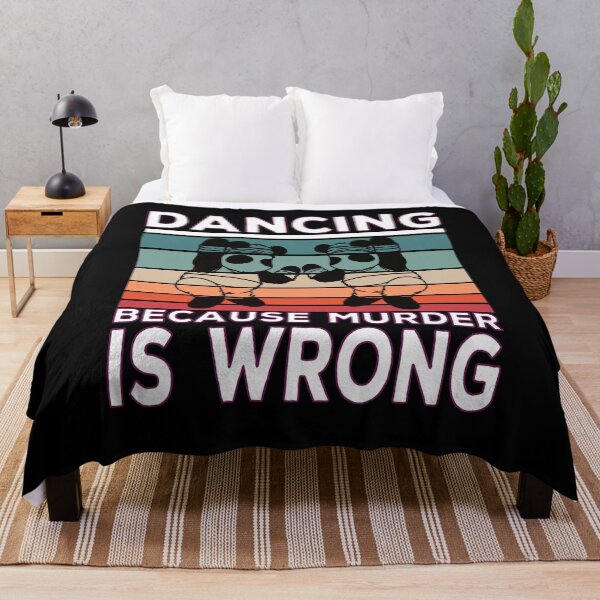 Item preview, Dancing Because Murder Is Wrong Dance quote designed and sold by Merchandiser099.