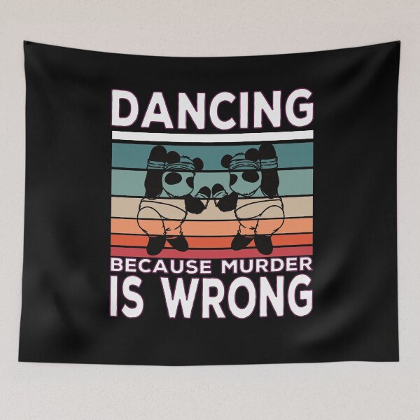 Item preview, Dancing Because Murder Is Wrong Dance quote designed and sold by Merchandiser099.