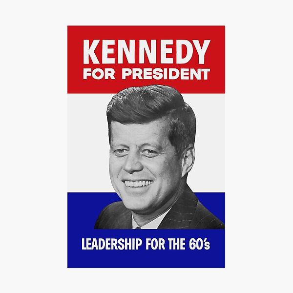 Kennedy For President - Leadership For The 60’s Photographic Print