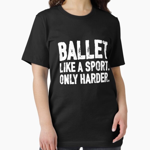 Item preview, Ballet Like A Sport Only Harder designed and sold by RabbiHossain2.