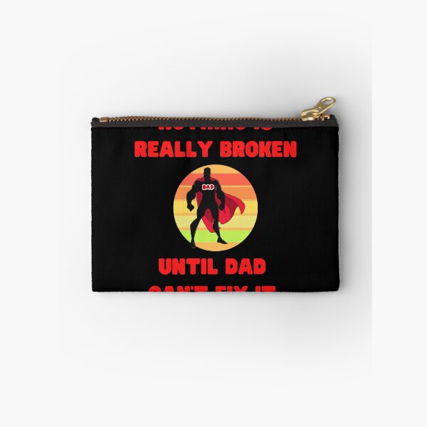 Item preview, Nothing Is Really Broken Until Dad Cant Fix It Sticker designed and sold by saurelmosert.