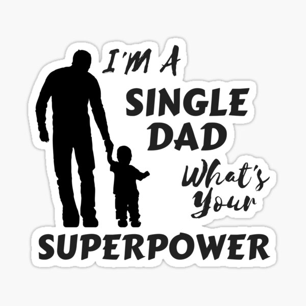 Artikel-Vorschau von Single Parent Ich bin ein Single Dad Was ist deine Supermacht, designt und verkauft von Kimmie's  Kloset.