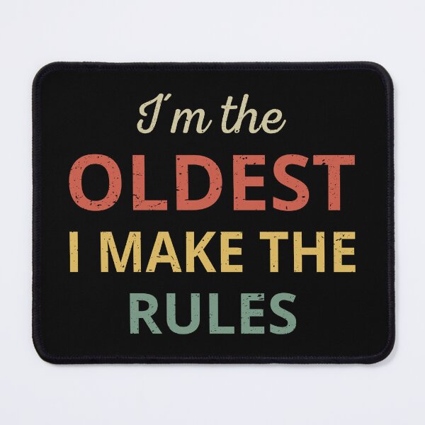 Item preview, Matching Family - Oldest One I Make The Rules III designed and sold by Lemon Pepper.