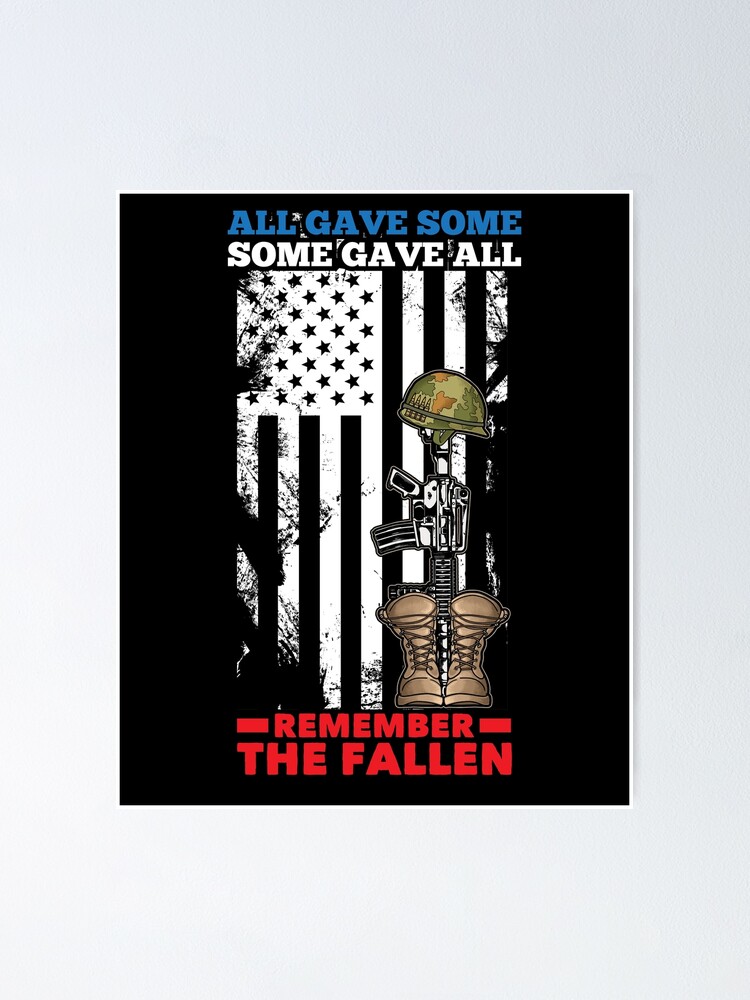 All Gave Some Some Gave All Flag Veteran Memorial Day Poster For Sale By Roxy7922 Redbubble