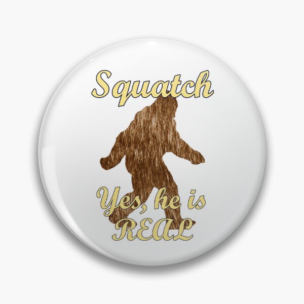 Item preview, Squatch Yes He Is Real designed and sold by The Buy Store .