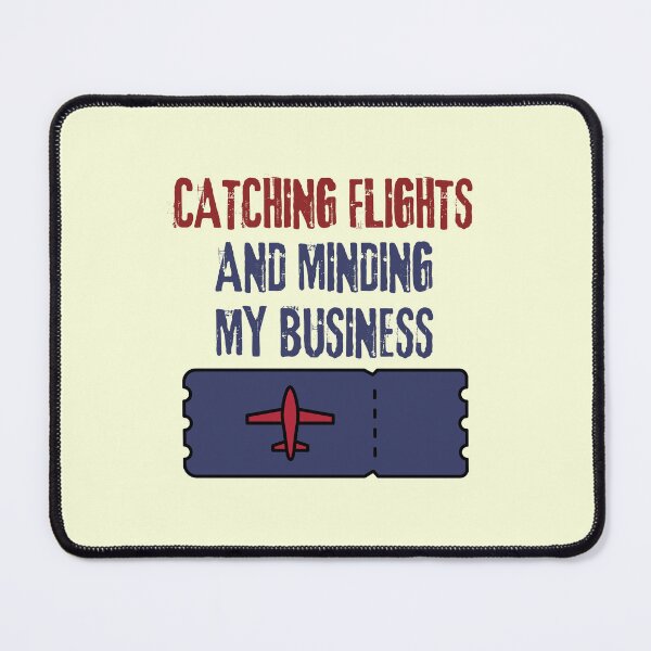 Item preview, Catching Flights And Minding My Business designed and sold by RedTomasB.