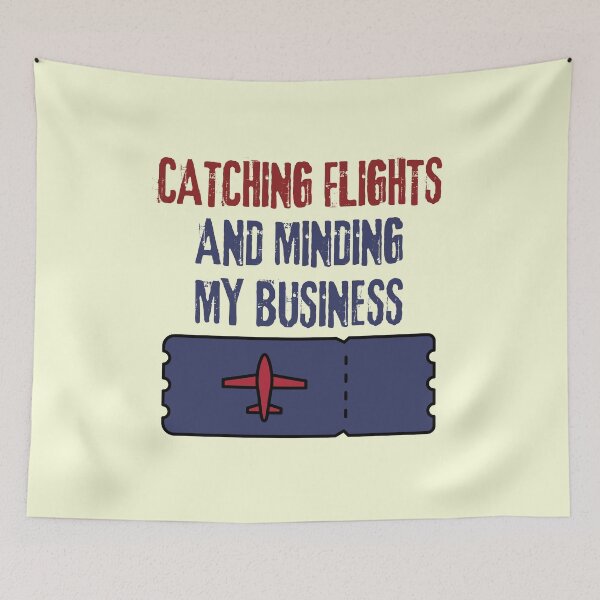 Item preview, Catching Flights And Minding My Business designed and sold by RedTomasB.