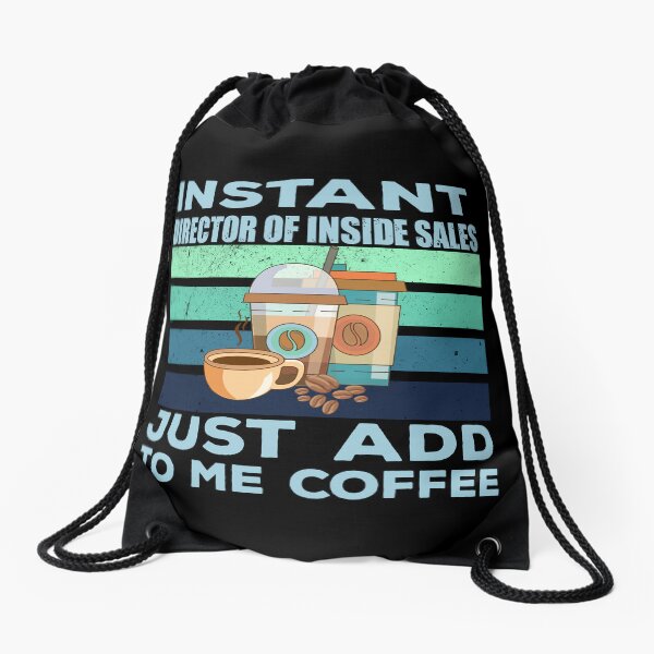 Item preview, Instant director of inside sales just add to me coffee, inside sales job, sales director, inside sales joke, quote, sales manager, funny job title profession , coffee and job title designed and sold by SGS-.